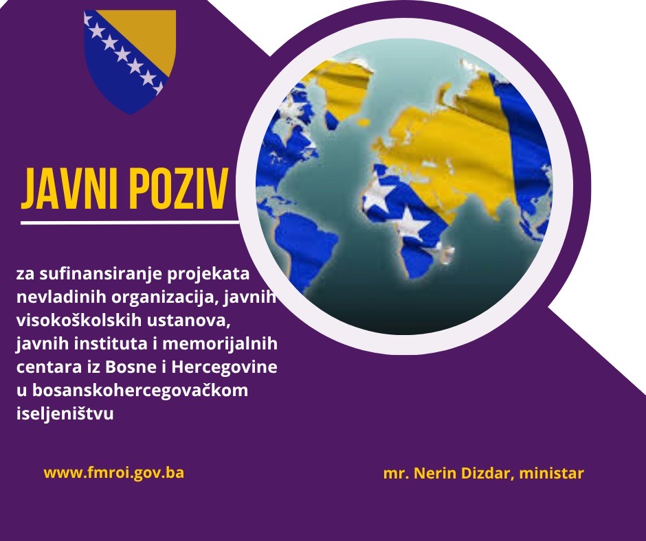 Javni poziv za sufinansiranje projekata nevladinih organizacija, javnih visokoškolskih ustanova, javnih instituta i memorijalnih centara iz Bosne i Hercegovine u bosanskohercegovačkom iseljeništvu